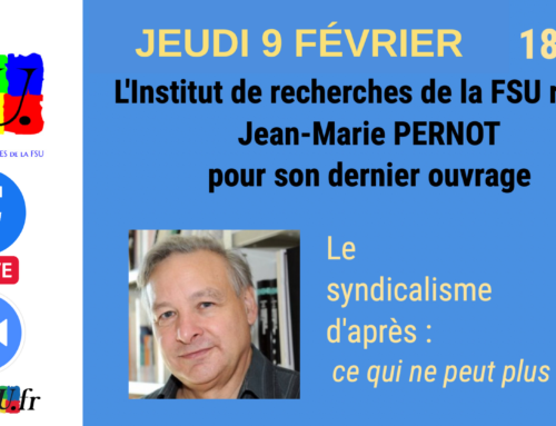 L’Institut de Recherche de la FSU reçoit JM PERNOT – 09 février 2023